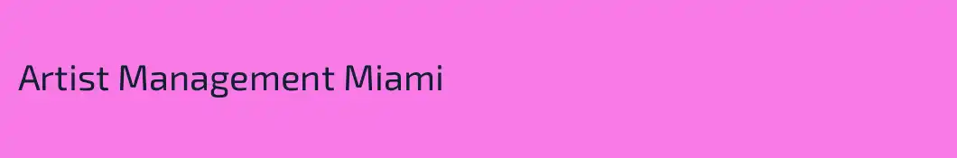Artist Management Miami